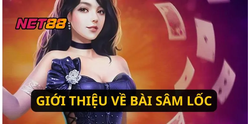 Giới thiệu về bài Sâm Lốc